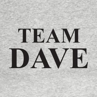 Team Dave T-Shirt